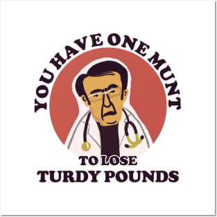 Dr Now Motivation: You Have One Munt To Lose Turdy Pounds Posters and Art